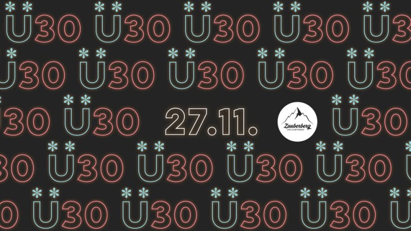 Flyer/Grafik zum Event: Ü30 Party 2025 – Zauberberg Passau am Do., 27.11.2025 ab 22:00 Uhr