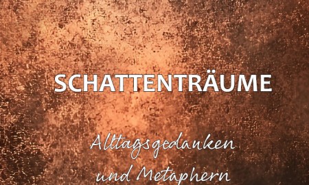 Schattenträume - Bilder und Texte