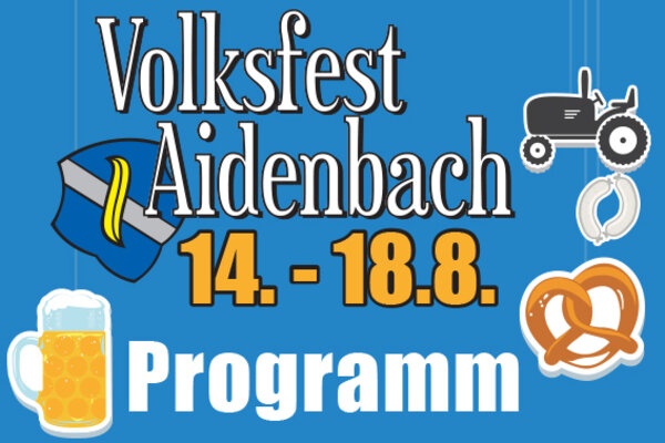 Flyer/Grafik zum Event: 119. Volksfest Aidenbach am Mi., 14.08.2024 - So., 18.08.2024