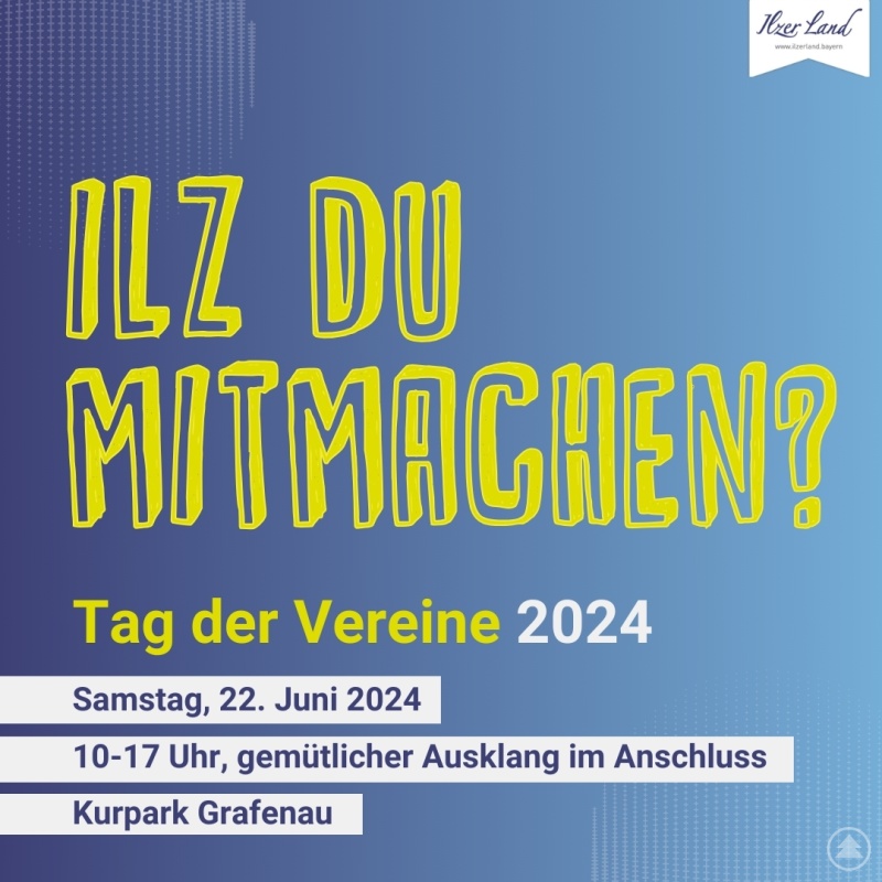 Am 22. Juni 2024 findet unter dem Motto „Ilz Du mitmachen“ der erste „Tag der Vereine“ in der Region statt