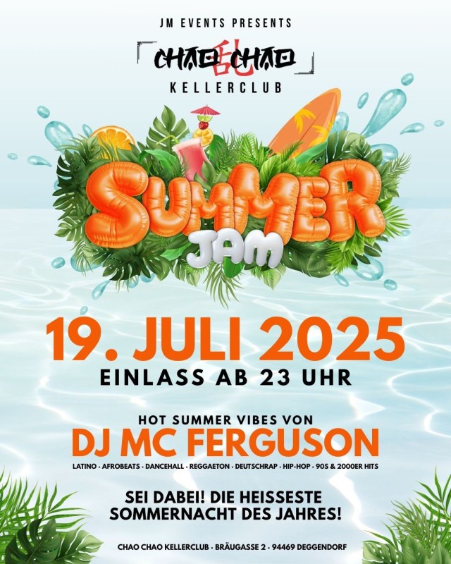 Flyer/Grafik zum Event: Summer Jam 2025 im Chao Chao Deggendorf am Sa., 19.07.2025 ab 23:00 Uhr