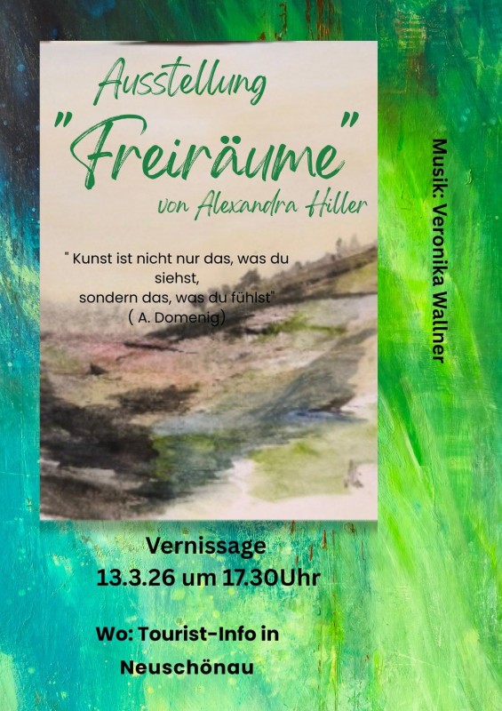 Flyer/Grafik zum Event: Vernissage von Alexandra Hiller in der Tourist-Info Neuschönau am Fr., 13.03.2026 von 17:30 bis 20:00 Uhr