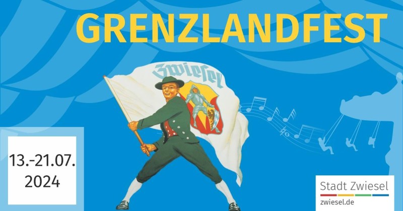 Flyer/Grafik zum Event: Grenzlandfest - Zwiesel am Sa., 12.07.2025 - So., 20.07.2025