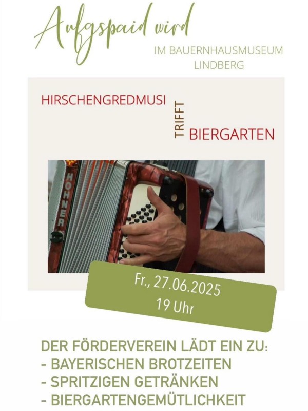Flyer/Grafik zum Event: Aufgspaid wird im Bauernhausmuseum Lindberg am Fr., 27.06.2025 ab 19:00 Uhr