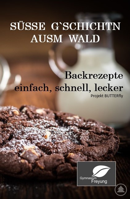 Cover Backbuch _GymFRG_21_22 vom Butterfly-Team: SÜSSE G`SCHICHTN AUSM WALD – So sieht das Backbuchcover aus.