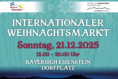 Internationaler Weihnachtsmarkt Bayerisch Eisenstein 2025