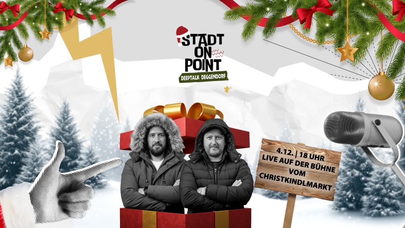 Flyer/Grafik zum Event: Stadt on Point Folge 7 Deggendorf 2025 am Do., 04.12.2025 ab 18:00 Uhr