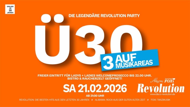 Flyer/Grafik zum Event: Ü30 Revolution Party 2026 am Sa., 21.02.2026 ab 21:00 Uhr