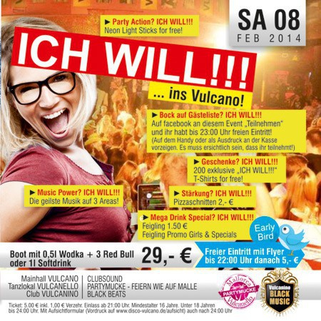 Flyer/Grafik zum Event: ICH WILL!!! ... INS VULCANO am Sa., 08.02.2014