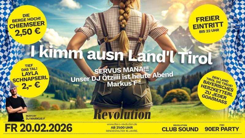 Flyer/Grafik zum Event: I kimm ausn Landl Tirol Party in der Discothek Revolution 2026 am Fr., 20.02.2026 ab 21:00 Uhr