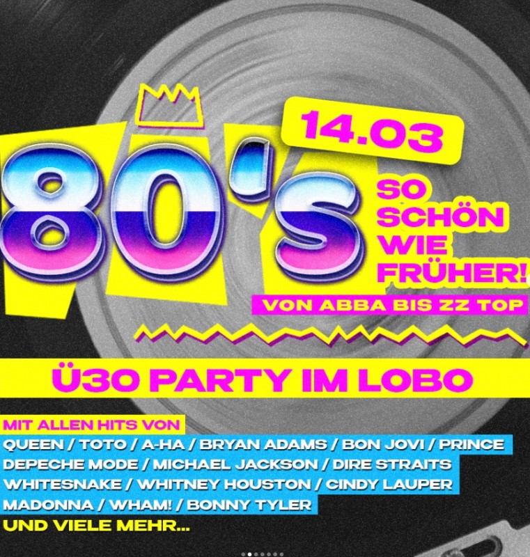 Flyer/Grafik zum Event: Ü30 Party im Lobo I So schön wie früher - THE 80s am Fr., 14.03.2025 von 21:00 bis 04:00 Uhr