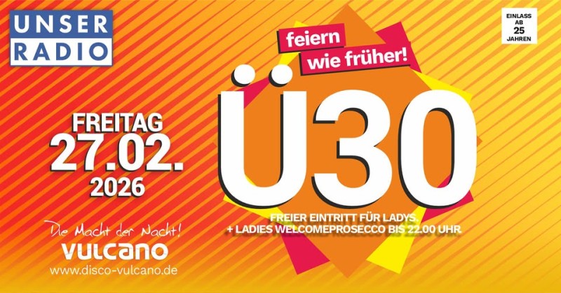 Flyer/Grafik zum Event: Ü30 Party im Vulcano am Fr., 27.02.2026 ab 21:00 Uhr