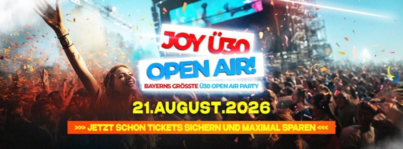 Flyer/Grafik zum Event: JOY Ü30 Open Air 2026 in Waldkirchen am Fr., 21.08.2026 ab 19:00 Uhr