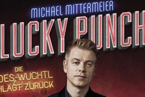 Michael Mittermeier: "Lucky Punch - Die Todes-Wuchtl schlägt zurück"