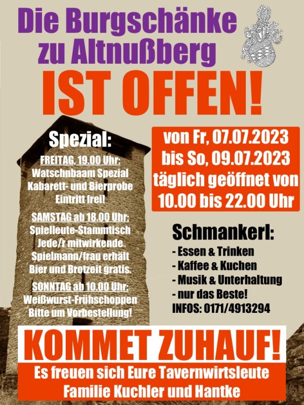 Flyer/Grafik zum Event: Die Burgschänke zu Altnußberg IST OFFEN! am Fr., 07.07.2023 von 10:00 bis 22:00 Uhr