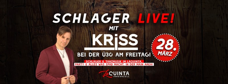 Flyer/Grafik zum Event: KRISS - SCHLAGER LIVE | Ü30-Party am Freitag | LaQuinta Nightlight | 28.03 am Fr., 28.03.2025 ab 21:00 Uhr