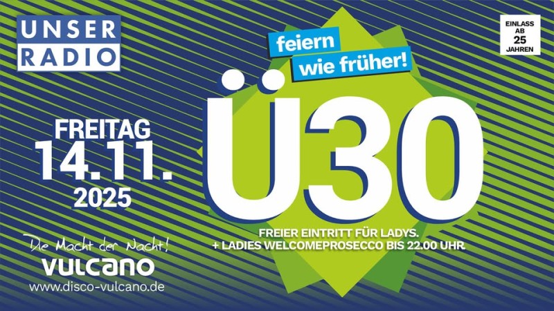 Flyer/Grafik zum Event: Ü30 Party 2025 – Feiern auf 3 Musikareas im Vulcano am Fr., 14.11.2025 - Sa., 29.11.2025 ab 21:00 Uhr