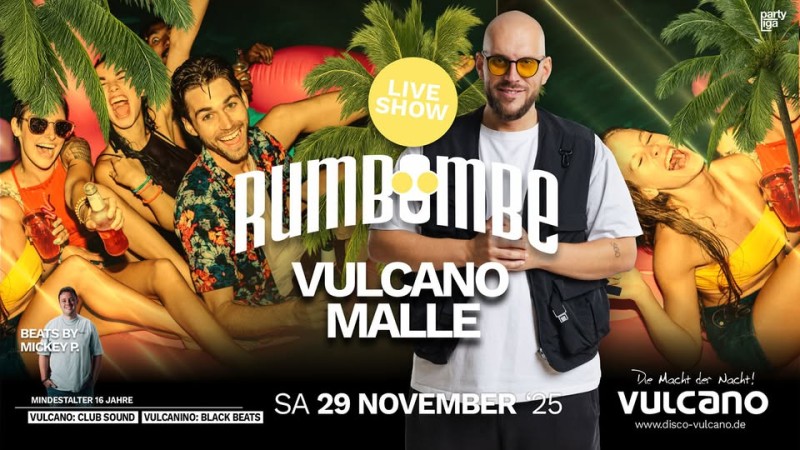 Flyer/Grafik zum Event: Malle Party mit Rumbombe live 2025 – Discothek Vulcano am Sa., 29.11.2025 ab 21:00 Uhr