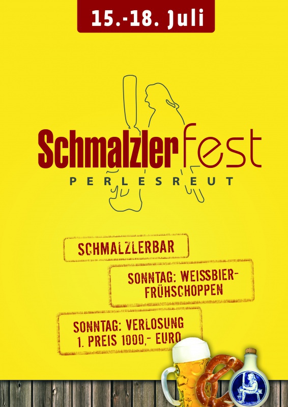 Flyer/Grafik zum Event: Schmalzlerfest Perlesreut 2016 am Fr., 15.07.2016 - Mo., 18.07.2016