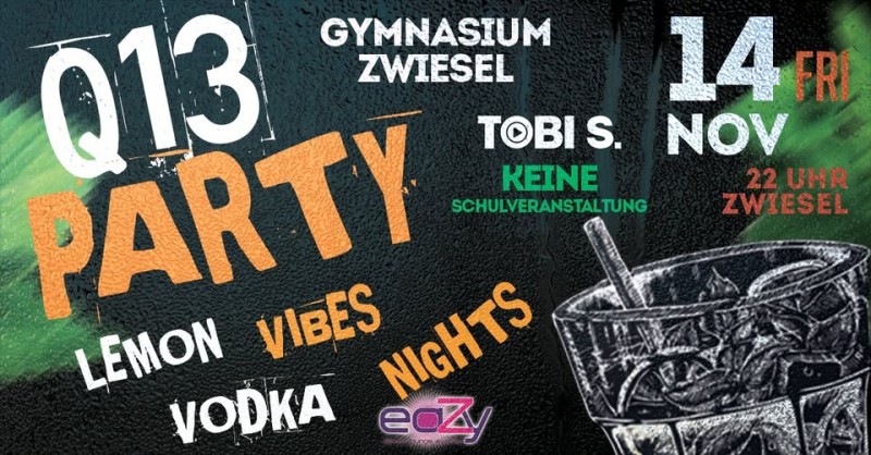 Flyer/Grafik zum Event: LEMON VIBES & VODKA NIGHTS – Q13 Party 2025 im eaZy Zwiesel am Fr., 14.11.2025 ab 22:00 Uhr