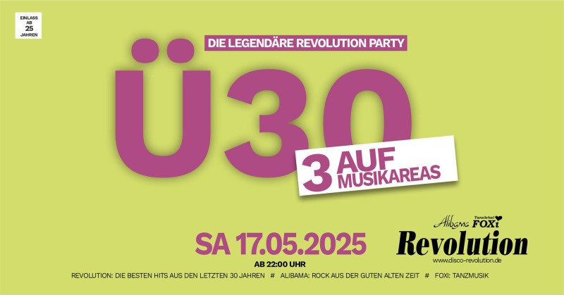 Flyer/Grafik zum Event: Ü30 Party – Die legendäre Revolution Party 2025 am Sa., 17.05.2025 ab 21:00 Uhr