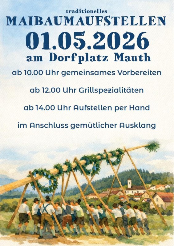 Flyer/Grafik zum Event: Maibaumaufstellen Mauth am Fr., 01.05.2026 von 10:00 bis 16:00 Uhr
