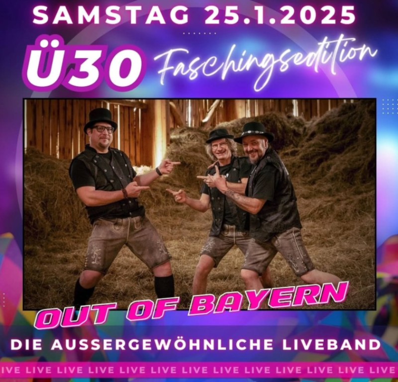 Flyer/Grafik zum Event: Ü30 Faschingsedition / Out of Bayern am Sa., 25.01.2025 ab 20:00 Uhr