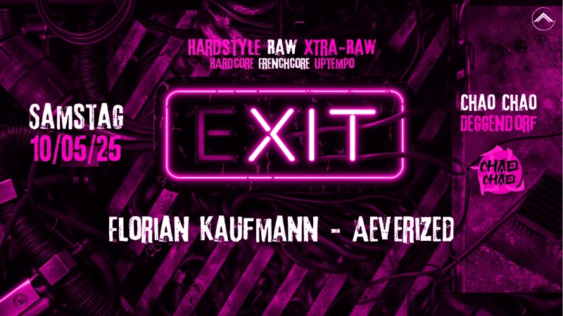 Flyer/Grafik zum Event: (E)XIT - Hardstyle Night im Chao Chao Deggendorf am Sa., 10.05.2025 ab 23:00 Uhr