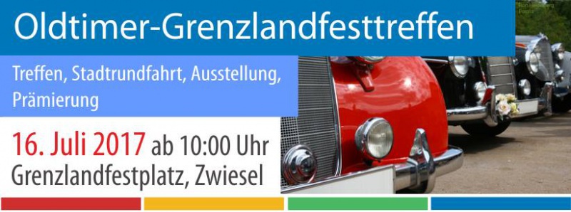 Flyer/Grafik zum Event: Oldtimer-Grenzlandfest Zwiesel am So., 16.07.2017