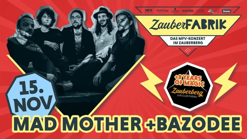 Flyer/Grafik zum Event: ZauberFabrik: Mad Mother + Bazodee – 8 Years of Magic im Zauberberg Passau am Sa., 15.11.2025 ab 19:30 Uhr