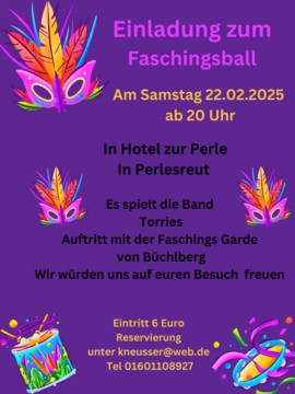 Flyer/Grafik zum Event: Faschingsball in Perlesreut am Sa., 22.02.2025 ab 20:00 Uhr
